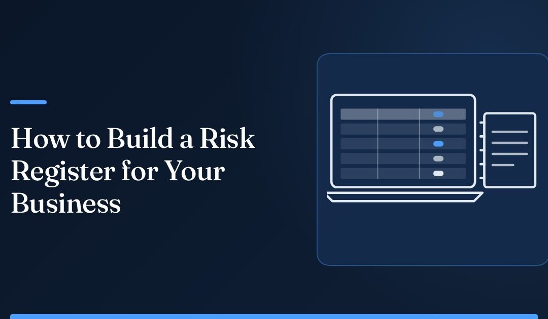 How to Build a Risk Register for Your Small Business
