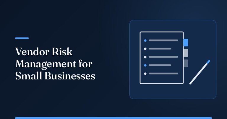 Vendor Risk Management for Small and Mid-Sized Businesses